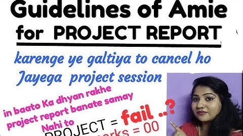 Guidelines of Amie for Project report ||  important points to remember while submitting your project