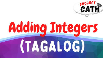 Adding Integers | Fundamental Operations on Integers | Tagalog Tutorial Video