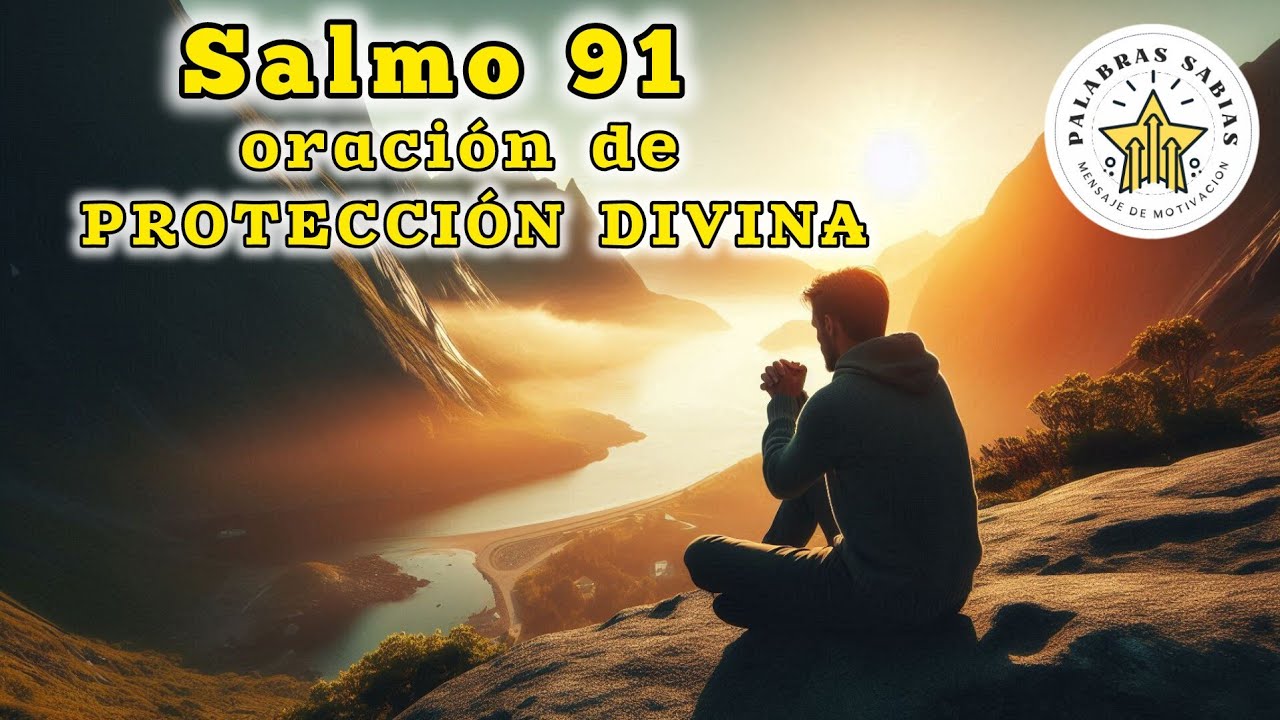 SALMO 91 | Oración de protección, fortaleza y fé - YouTube