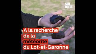 A la recherche de la météorite tombée en Lot-et-Garonne