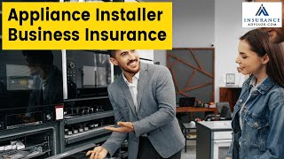 Appliance Installer Business Insurance | InsuranceAdvisor.com