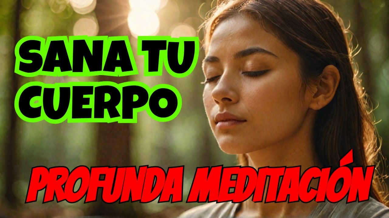 Descubre el Poder de esta MEDITACION guiada para sanar tu cuerpo - YouTube