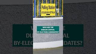Who are the Dublin Central by-election candidates?