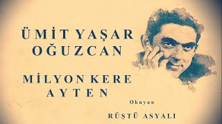 Ümit Yaşar Oğuzcan - Milyon Kere Ayten