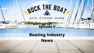 ROCK THE BOAT with Richard Hagan: Boating Industry News