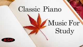 Classic Piano Background Music - Instrumental Music - Music for study