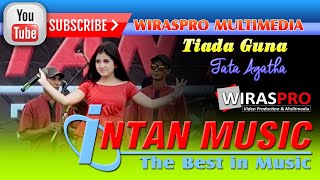 Tata Agatha - Tiada Guna | wiraspro | Koplo Lampung || Intan Music