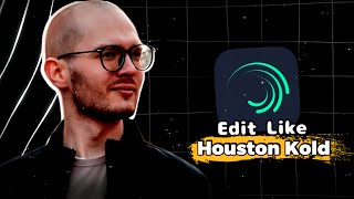 How to edit like Houston Kold in Alight Motion