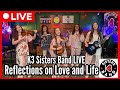 K3 Sisters Band LIVE "Reflections on Love & Life" 8/29/2020