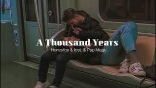 A Thousand Years - Honeyfox & lost  & Pop Mage