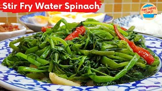 Simple, Quick & Delicious Thai Stir Fry Water Spinach Recipe