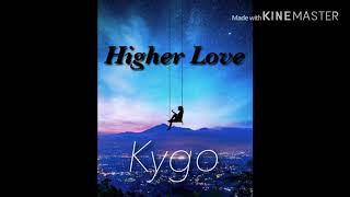 Higher Love - Kygo (lyrics)