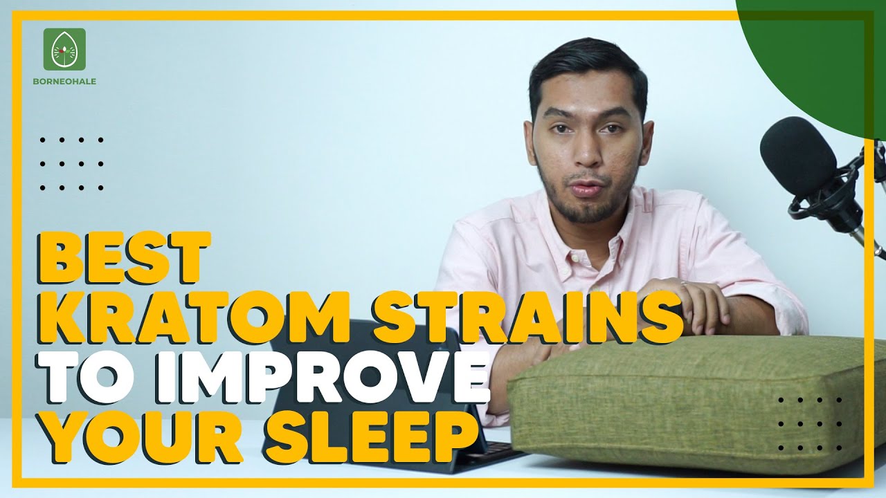 BEST KRATOM STRAINS TO IMPROVE YOUR SLEEP