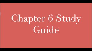 Chapter 6 Study Guide