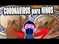 COMO EVITAR EL CONTAGIO DEL CORONAVIRUS | EXPLICACION PARA NIÑOS