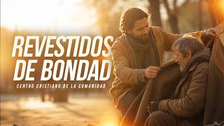 Revestidos de bondad: Responder a la misericordia de Dios