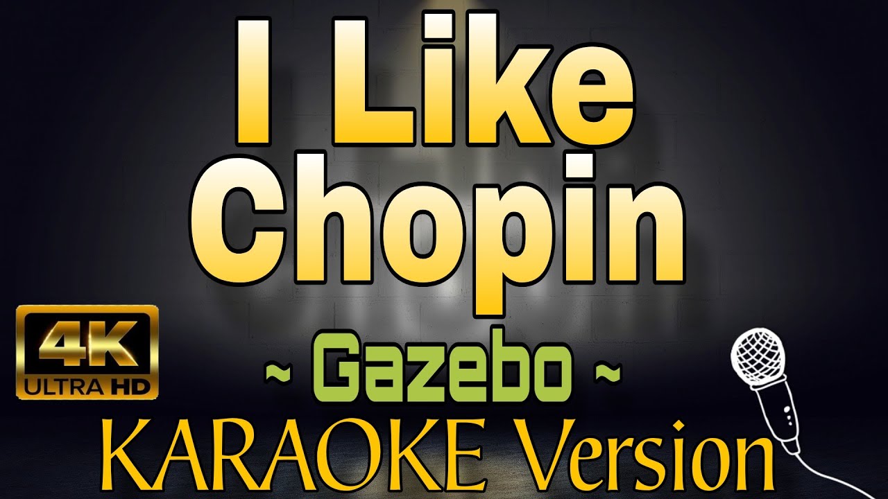 I LIKE CHOPIN - Gazebo (HD KARAOKE Version)