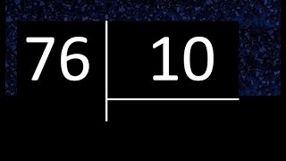 Dividing 76 by 10, an inexact division with a decimal result. How to divide two numbers