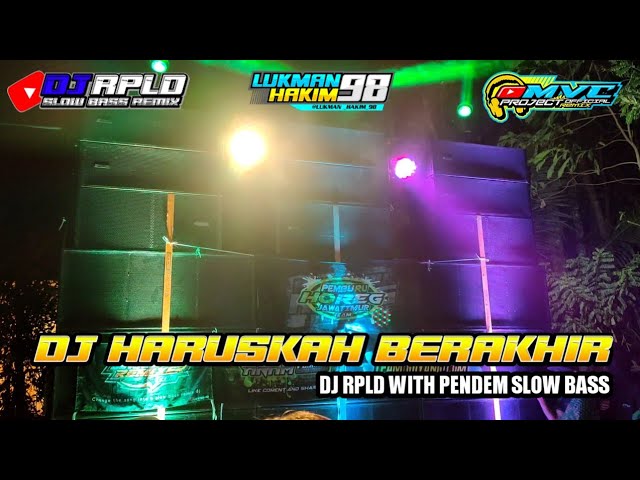DJ HARUSKAH BERAKHIR SLOW BASS RIMEX BY DJ RPLD WITH PENDEM SLOW BASS class=