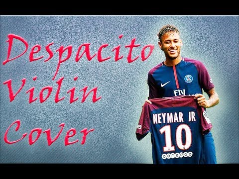 Neymar Jr - Despacito (Violin Cover)|| PSG||Skills & Goals || 2017/18