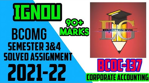 BCOC-137 || IGNOU SOLVED ASSIGNMENT ||  (2021-22) || CORPORATE ACCOUNTING || B.COM GENERAL IV SEM.