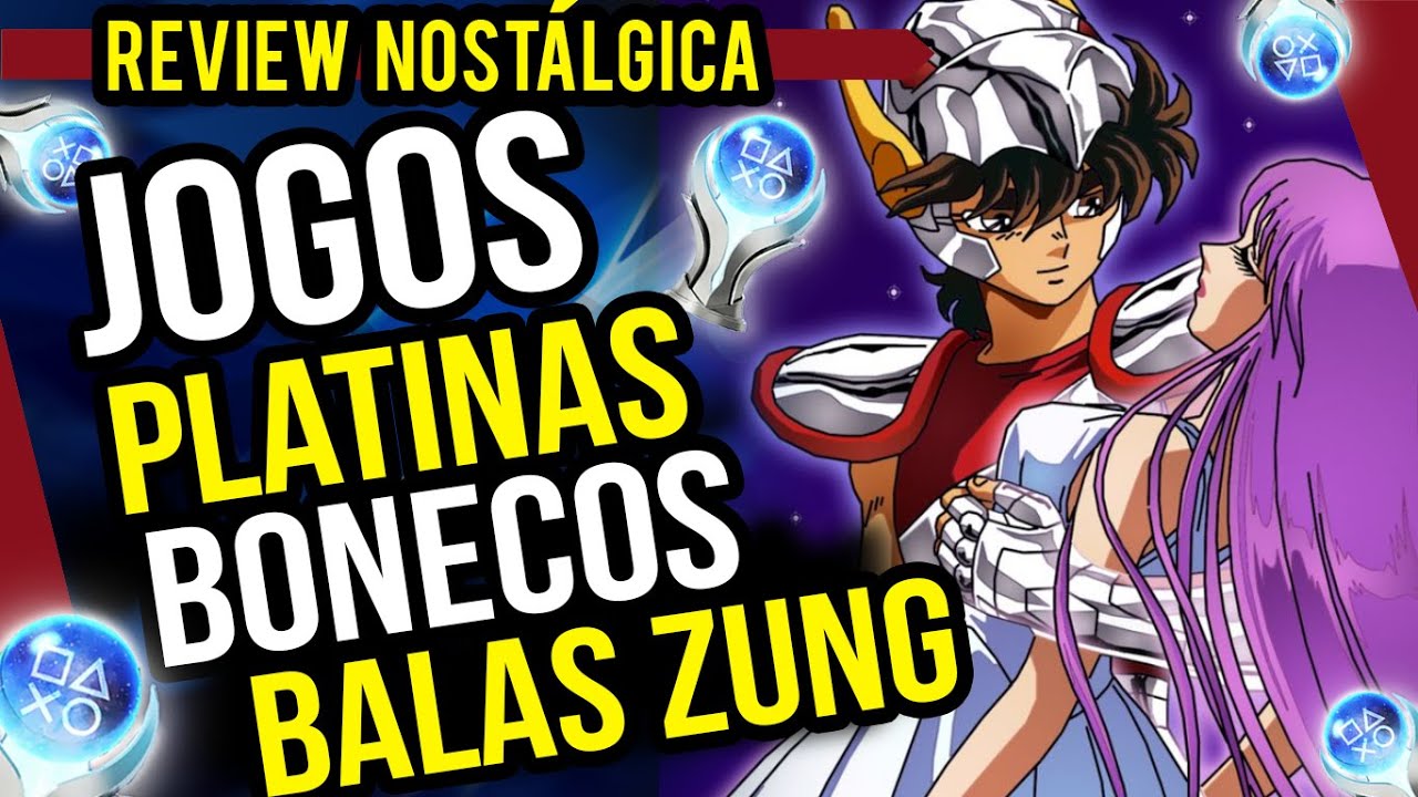 Cavaleiros do Zodíaco SAINT SEIYA Coleção | Jogos | Platinas| Bonecos | Balas Zung | Nostalgia 100%