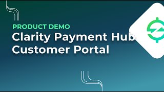 Clarity Payment Hub Customer Portal | Self-service Invoicing Portal