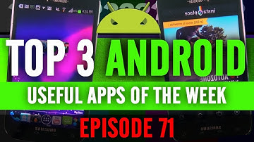 EP: 71 - Top 3 Useful Android Apps of the Week! No Touch Alarm! and More!
