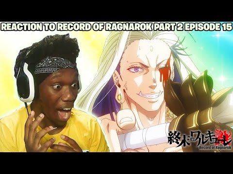 REACTION TO RECORD OF RAGNAROK SEASON 2 PART 2 EPISODE 15 (NAH BUDHA IS  JUST REALLY THAT GUY!!!!) 