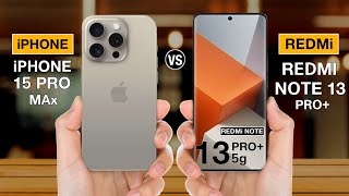 iPhone 15 Pro Max Vs Redmi Note 13 Pro Plus - Full Comparison ⚡#iphone15promaxvsredminote13proplus