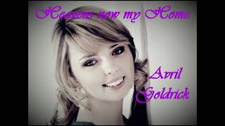 Heavens now my home  Avril Goldrick