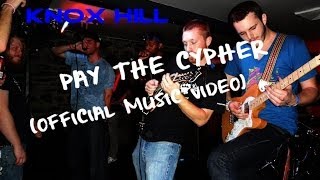 Knox Hill ► Pay the Cypher (Official Music Video)