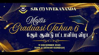 TVPSS VIVEKANANDA KL(PROGRAM):MAJLIS GRADUASI TAHUN 6 2025