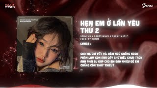 Hẹn Em Ở Lần Yêu Thứ 2 - Nguyenn x Đặng Tuấn Vũ (Duzme Remix) / Audio Lyrics
