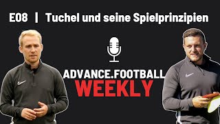 E08 | Thomas Tuchel und seine Spielprinzipien [advance.football weekly]