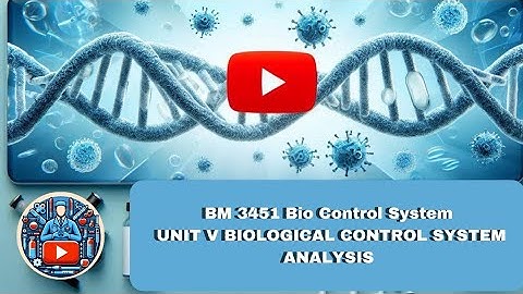 BM 3451 Bio Control System/UNIT V Biological control system analysis important topics