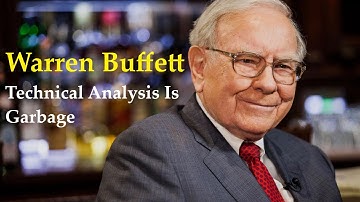 Warren Buffet: Technical Analysis is Garbage