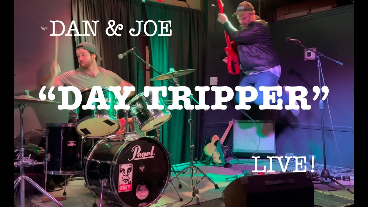 Day Tripper (Live!) - Dan & Joe - YouTube