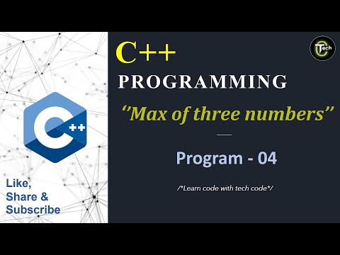 C++ Program To Find Maximum Of Three Numbers || Program - 04 || Basic C++ Program || Tech Code ||