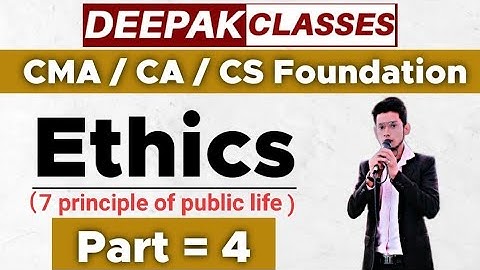 Ethics || (Part=4) || CMA Foundations : Inter || DEEPAK CLASSES.