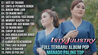 Full Terbaru Album Pop Manado Paling Top - Isty Julistry