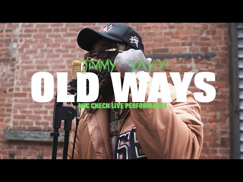 JIMMY YAYOO - OLD WAYS (MIC CHECK LIVE PERFORMANCE) - YouTube