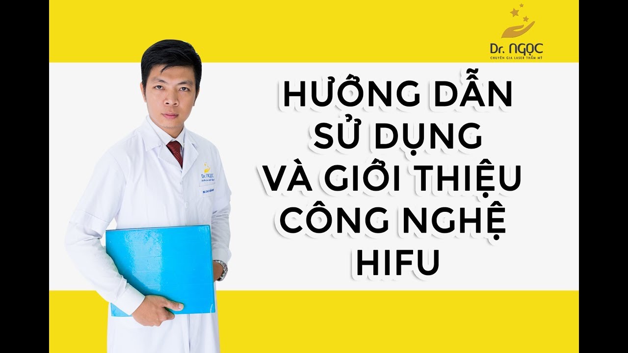 Công nghệ hifu là gì? Hướng dẫn sử dụng và giới thiệu... - youtube