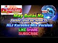 May Butas Na ( Parody Lyrics By: Ayam TV ) HLJ Karaoke Mix Version