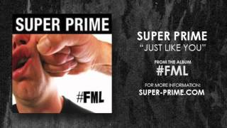 Super Prime - Just Like You