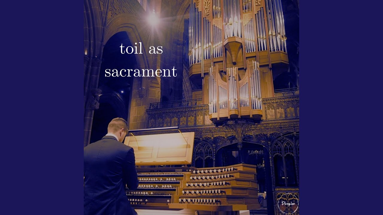 Watch toil as sacrament on YouTube Watch toil as sacrament on YouTube