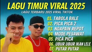 LAGU TIMUR VIRAL TERBAIK 2025 | TABOLA BALE - SILET OPEN UP | PICA PICA 2 - JUAN REZA | LAGU TIKTOK