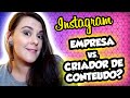 Instagram comercial: empresa ou criador de conteúdo? Qual delas é MELHOR pra mim?