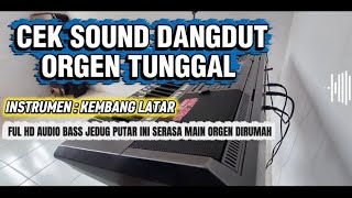 Check the Sound of Dangdut Organ Tunggal [Kembang Latar] HD Audio Bass Glerrr