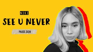 Niki - See U Never (Terjemahan)
